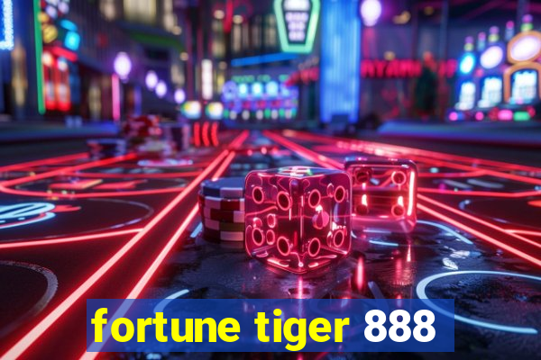 fortune tiger 888